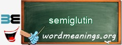WordMeaning blackboard for semiglutin
